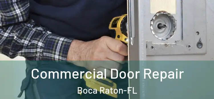  Commercial Door Repair Boca Raton-FL