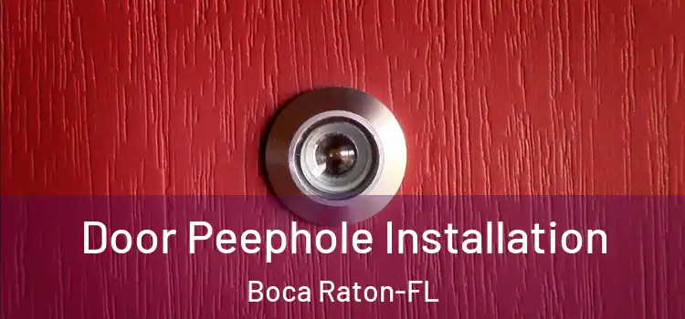  Door Peephole Installation Boca Raton-FL