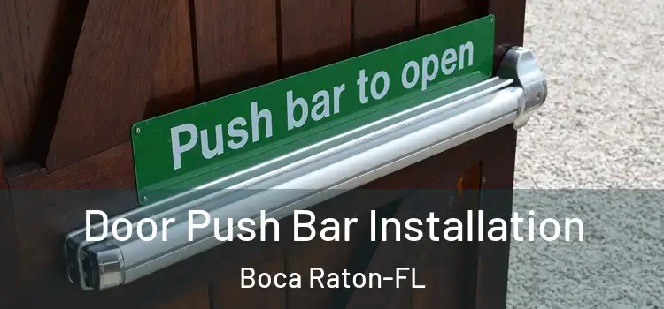  Door Push Bar Installation Boca Raton-FL