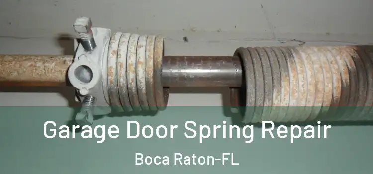 Garage Door Spring Repair Boca Raton-FL