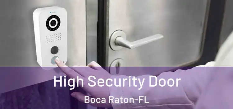  High Security Door Boca Raton-FL
