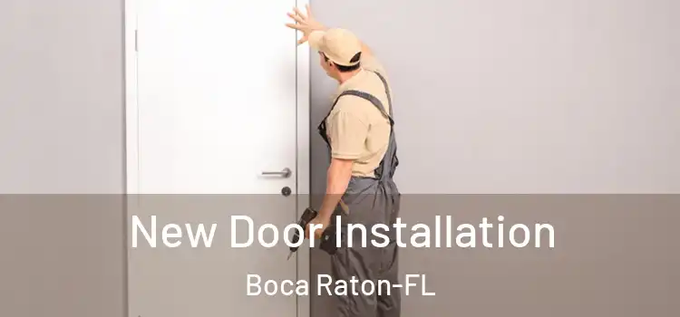  New Door Installation Boca Raton-FL