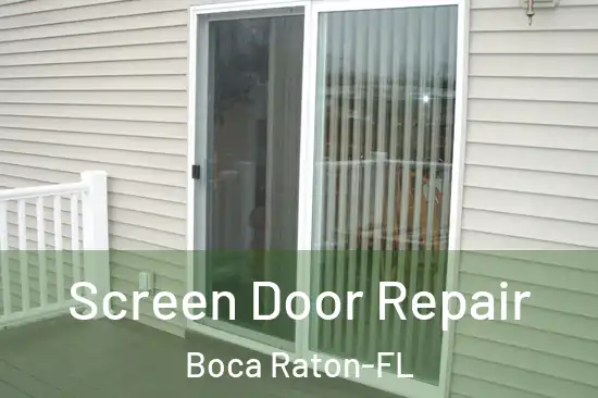  Screen Door Repair Boca Raton-FL